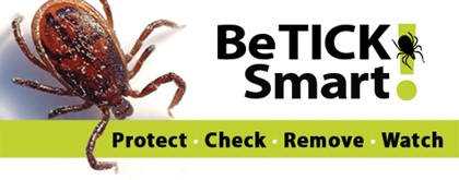 Be Tick Smart! Protect. Check. Remove. Watch.